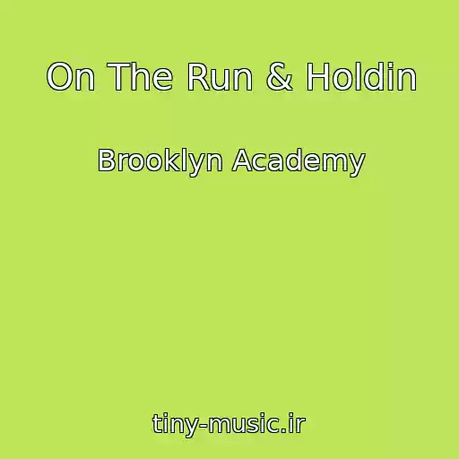 کاور آهنگ On The Run & Holdin از Brooklyn Academy