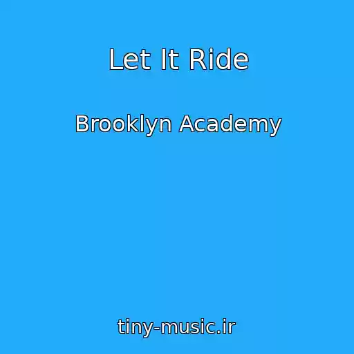 کاور آهنگ Let It Ride از Brooklyn Academy