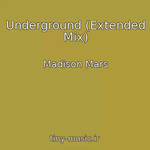کاور آهنگ Underground (Extended Mix) از Madison Mars