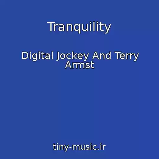 کاور آهنگ Tranquility از Digital Jockey And Terry Armst