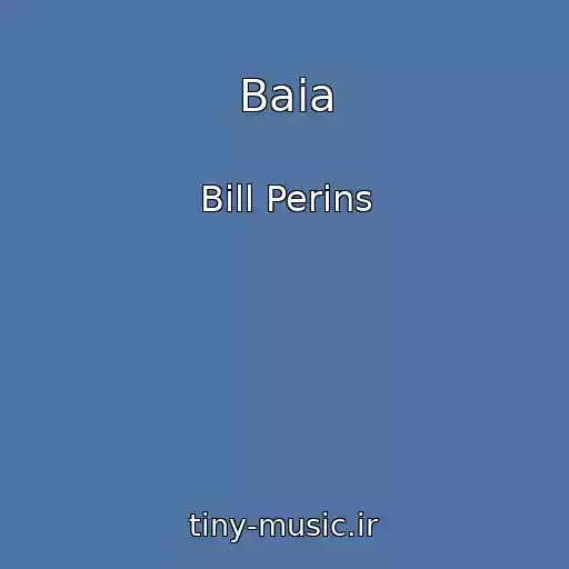 کاور آهنگ Baia از Bill Perins