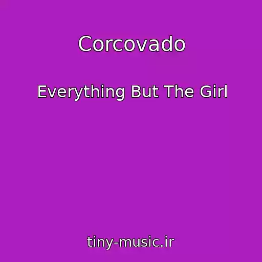 کاور آهنگ Corcovado از Everything But The Girl