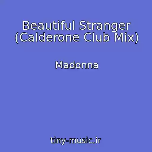 کاور آهنگ Beautiful Stranger (Calderone Club Mix) از Madonna