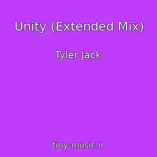 کاور آهنگ Unity (Extended Mix) از Tyler Jack