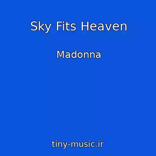 کاور آهنگ Sky Fits Heaven از Madonna