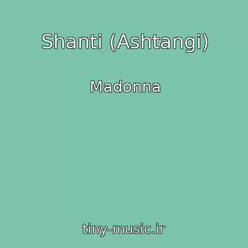 کاور آهنگ Shanti (Ashtangi) از Madonna