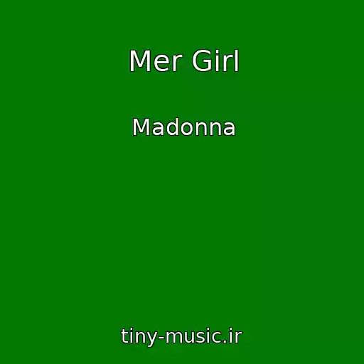 کاور آهنگ Mer Girl از Madonna