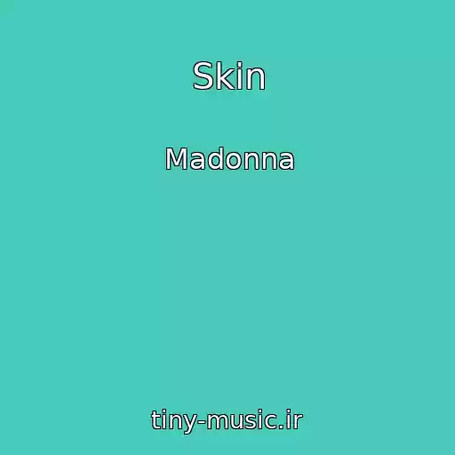 کاور آهنگ Skin از Madonna
