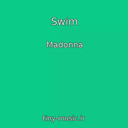 کاور آهنگ Swim از Madonna