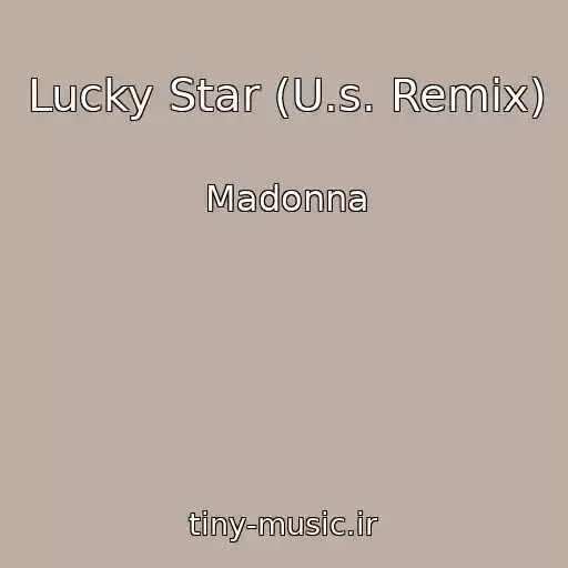 کاور آهنگ Lucky Star (U.s. Remix) از Madonna
