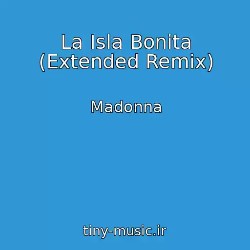 کاور آهنگ La Isla Bonita (Extended Remix) از Madonna