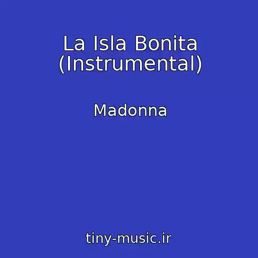کاور آهنگ La Isla Bonita (Instrumental) از Madonna