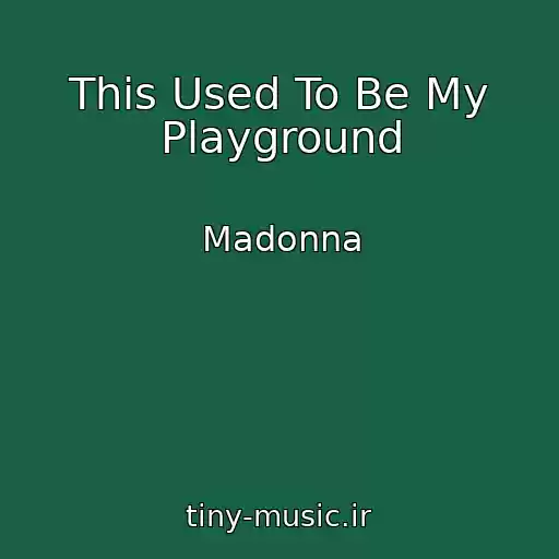 کاور آهنگ This Used To Be My Playground از Madonna