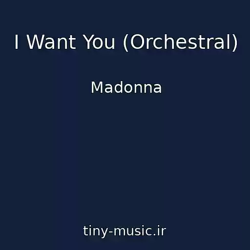 کاور آهنگ I Want You (Orchestral) از Madonna