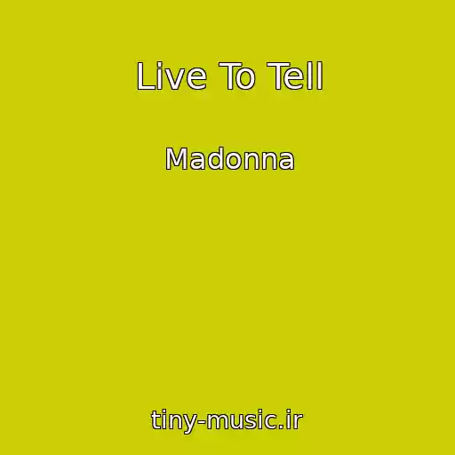 کاور آهنگ Live To Tell از Madonna