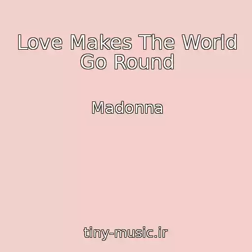 کاور آهنگ Love Makes The World Go Round از Madonna