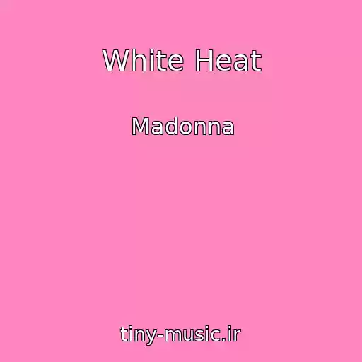 کاور آهنگ White Heat از Madonna