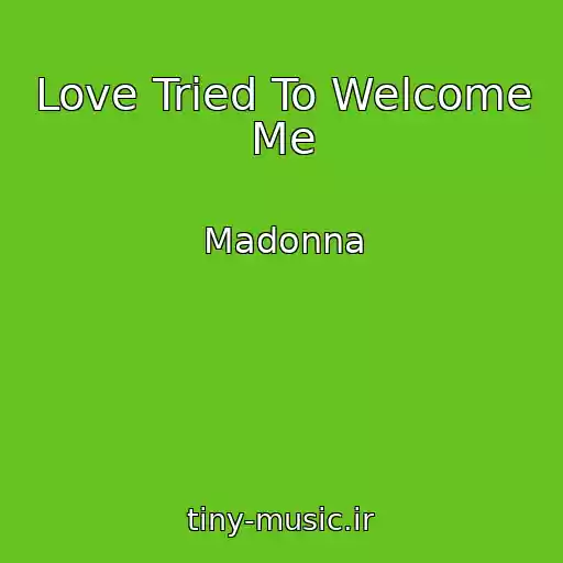 کاور آهنگ Love Tried To Welcome Me از Madonna