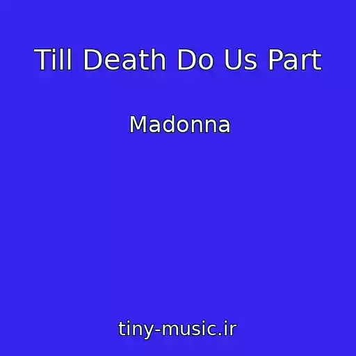 کاور آهنگ Till Death Do Us Part از Madonna