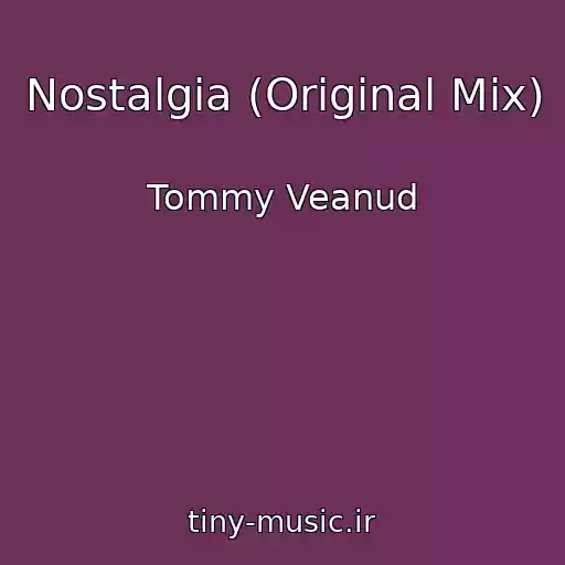 کاور آهنگ Nostalgia (Original Mix) از Tommy Veanud