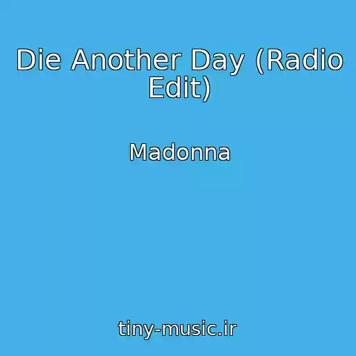 کاور آهنگ Die Another Day (Radio Edit) از Madonna