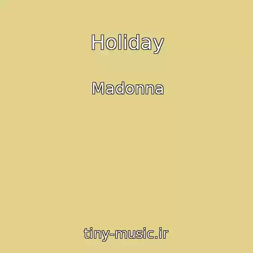 کاور آهنگ Holiday از Madonna