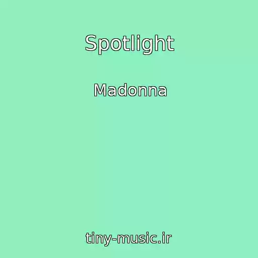 کاور آهنگ Spotlight از Madonna