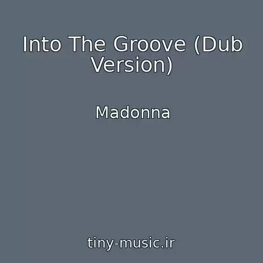 کاور آهنگ Into The Groove (Dub Version) از Madonna