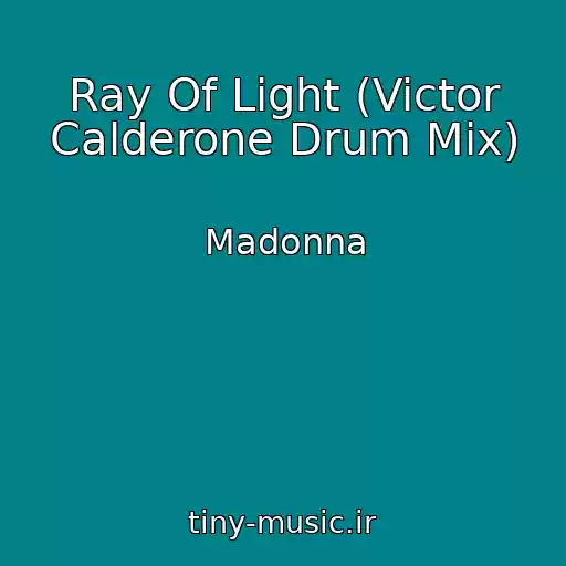 کاور آهنگ Ray Of Light (Victor Calderone Drum Mix) از Madonna