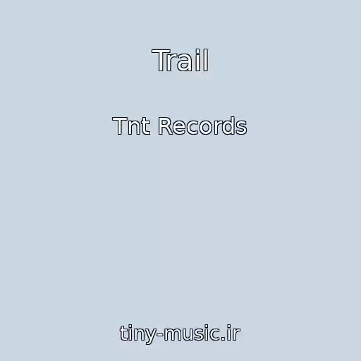 کاور آهنگ Trail از Tnt Records