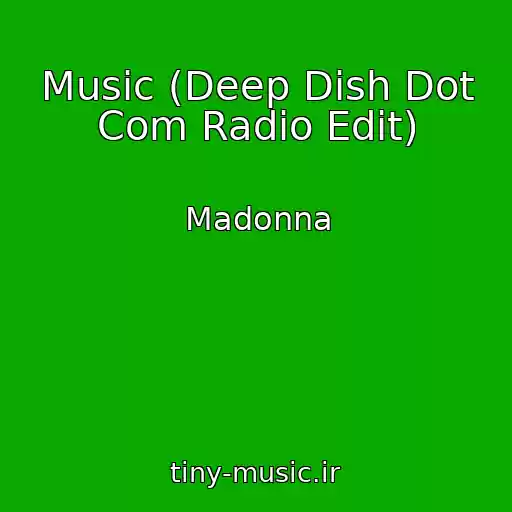 کاور آهنگ Music (Deep Dish Dot Com Radio Edit) از Madonna