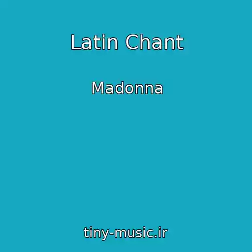 کاور آهنگ Latin Chant از Madonna