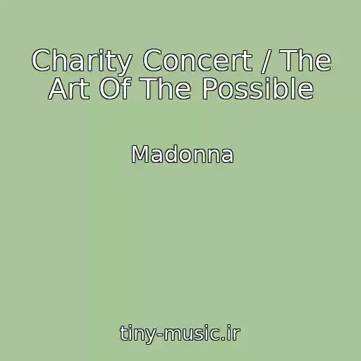 کاور آهنگ Charity Concert / The Art Of The Possible از Madonna