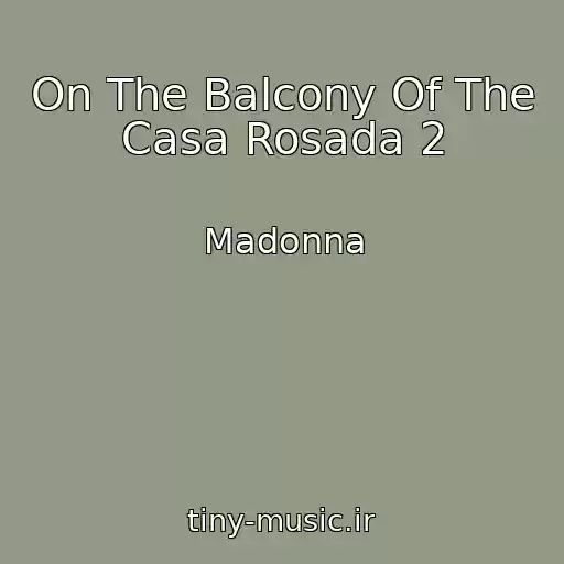 کاور آهنگ On The Balcony Of The Casa Rosada 2 از Madonna