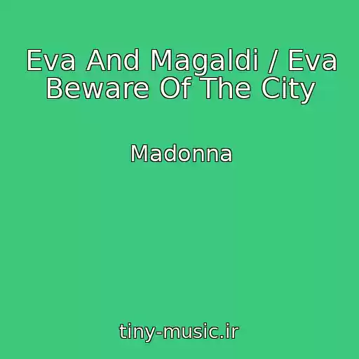 کاور آهنگ Eva And Magaldi / Eva Beware Of The City از Madonna
