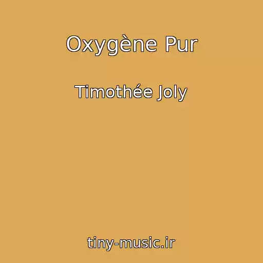 کاور آهنگ Oxygène Pur از Timothée Joly