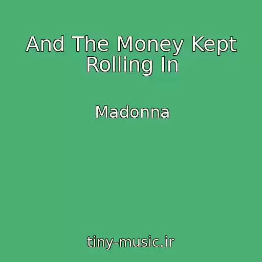کاور آهنگ And The Money Kept Rolling In از Madonna