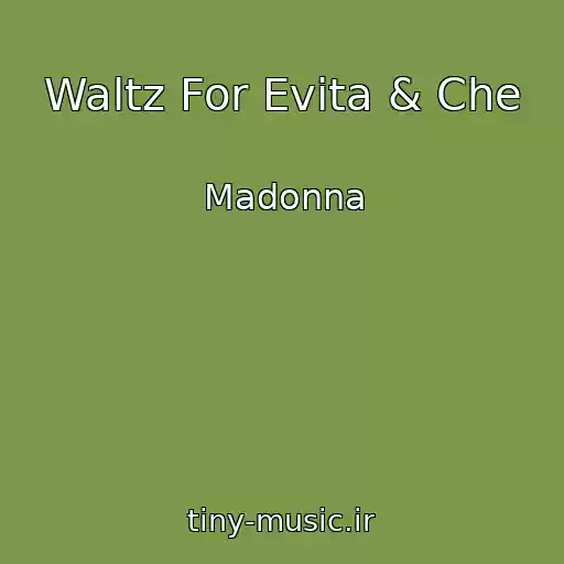 کاور آهنگ Waltz For Evita & Che از Madonna