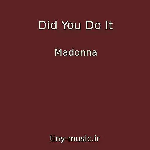 کاور آهنگ Did You Do It از Madonna