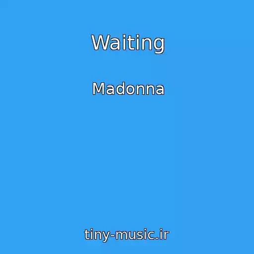کاور آهنگ Waiting از Madonna