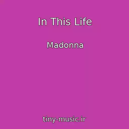 کاور آهنگ In This Life از Madonna
