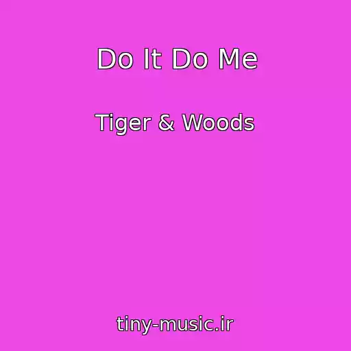 کاور آهنگ Do It Do Me از Tiger & Woods