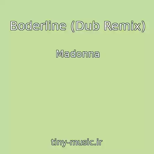 کاور آهنگ Boderline (Dub Remix) از Madonna