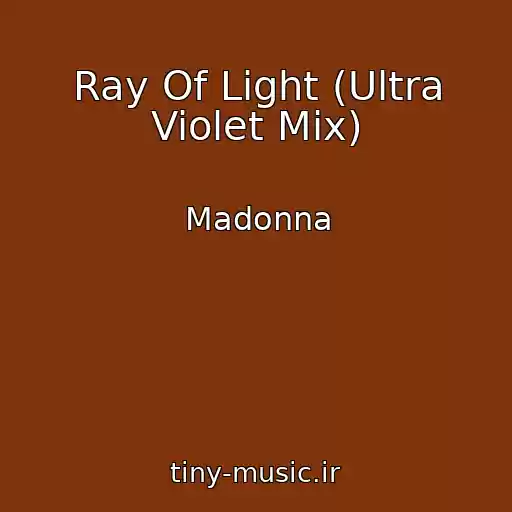 کاور آهنگ Ray Of Light (Ultra Violet Mix) از Madonna