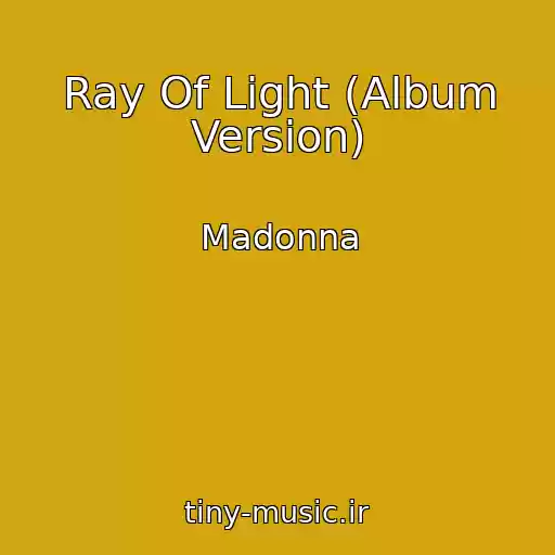 کاور آهنگ Ray Of Light (Album Version) از Madonna