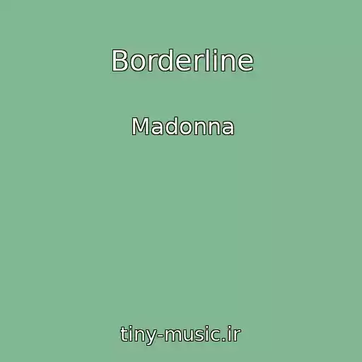 کاور آهنگ Borderline از Madonna