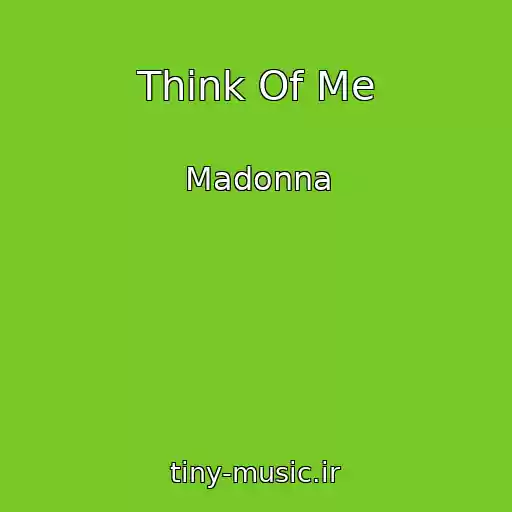 کاور آهنگ Think Of Me از Madonna