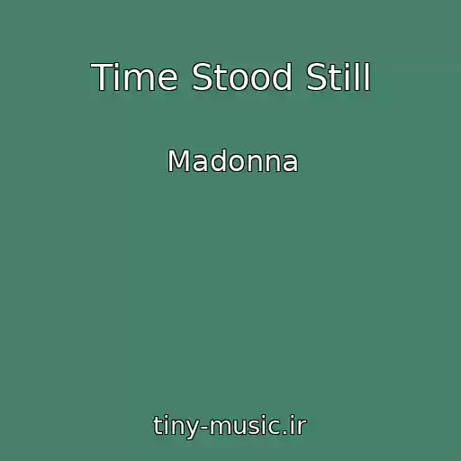 کاور آهنگ Time Stood Still از Madonna