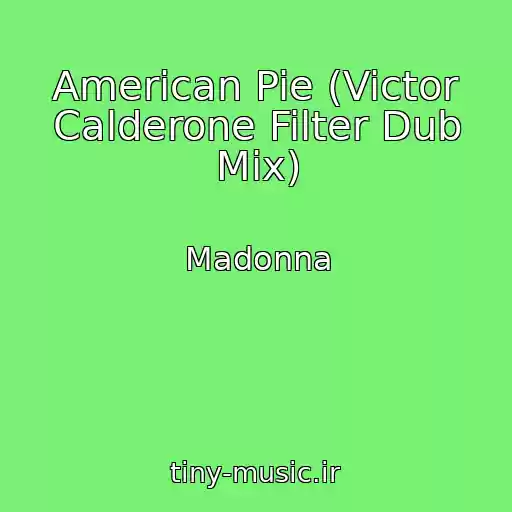 کاور آهنگ American Pie (Victor Calderone Filter Dub Mix) از Madonna
