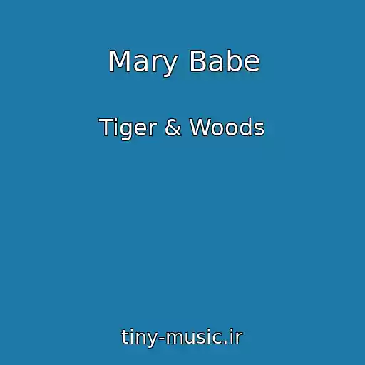کاور آهنگ Mary Babe از Tiger & Woods